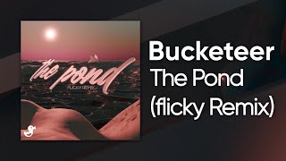 Bucketeer  The Pond flicky Remix Cyduck Release [upl. by Humpage158]