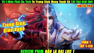 Từ 1 Môn Phái Ẩn Tích Ta Trọng Sinh Mang Tuyệt Kỹ Tới Thế Giới Mới  Review Phim Đấu La Đại Lục 1 [upl. by Ambrosine]