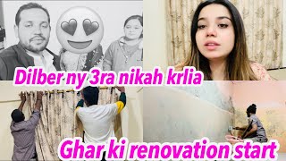 DILBER NY TEESRA NIKAH KRLIA  GHAR KI RENOVATION START  NAINA AKBAR VLOGS [upl. by Onahpets103]