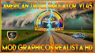 Mod Graphicos Realista HD  Para American Truck Simulator V145 [upl. by Porcia]