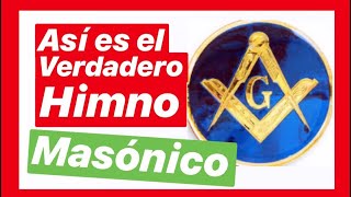 Así es el verdadero Himno Masónico [upl. by Constantina707]