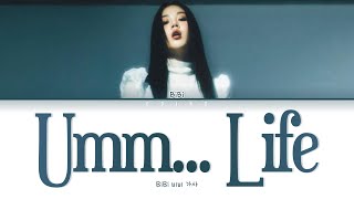 BIBI 비비  Umm Life 가사 Lyrics ENG [upl. by Ahsercel]