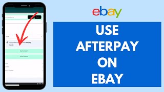 How to Use Afterpay on eBay 2024 Quick amp Easy [upl. by Byrom]