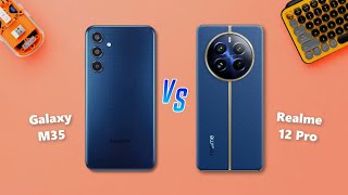 Samsung Galaxy M35 ⚡ vs ⚡ Realme 12 PRO Full Comparison [upl. by Enenaj]