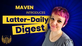 Latterdaily Digest described by Maven Brodie on MormonNewsRoundup [upl. by Drhcir]