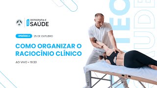 Osteopatia e Saúde  Ep 4 Como organizar o raciocínio clínico [upl. by Joe924]