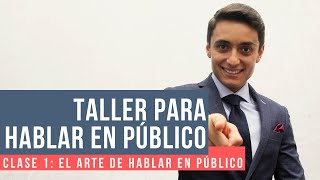 Taller para hablar en público – Clase 1 El ARTE de hablar en PÚBLICO [upl. by Grishilda333]