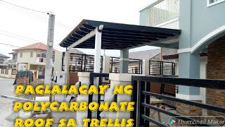 Paglagay ng polycarbonate roof sa trellis [upl. by Sheply]