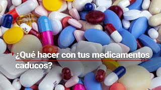 ¡NO LOS TIRES  Te decimos dónde puedes dejar tus medicamentos que ya caducaron [upl. by Shaughnessy]