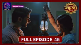 Gehna Zevar Ya Zanjeer  New Show  Full Episode 45  11 Sept 2024  Dangal TV [upl. by Malkin]