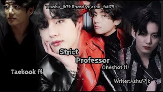 Oneshot ff ll Strict professor ll Taekookff in urdu lltaekookoneshottaekookfftaekooklovestory [upl. by Antons]