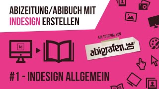 AbizeitungAbibuch mit InDesign erstellen  1 InDesign Allgemein [upl. by Scheider]