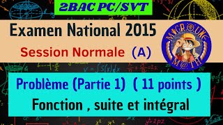 Examen National 2015 A — Session Normale — Problème Partie 1 — 2BAC PCSVT [upl. by Nedarb]