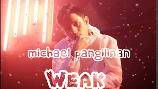 Weak Lyrics  Michael Pangilinan [upl. by Nevets850]