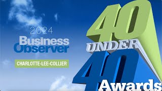 Business Observers 40 Under 40 Class of 2024 Charlotte–Lee–Collier [upl. by Marozas510]