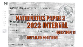 2023 INTERNAL MATHEMATICS PAPER 2 QUESTION 11 [upl. by Nitsua338]