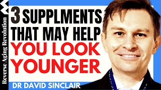 3 SUPPLEMENTS That May Help You To LOOK YOUNGER  Dr David Sinclair Interview Clips [upl. by Shiri571]