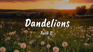 Ruth B DANDELIONS lyrics [upl. by Ylime]