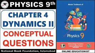 Conceptual Questions  Chapter 4  Dynamics II  9th Physics National Book Foundation Federal Board [upl. by Siloam946]