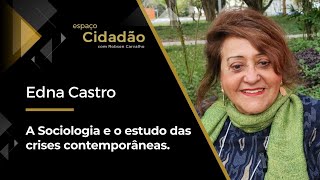 Edna Castro  A Sociologia e o estudo das crises contemporâneas [upl. by Coray494]