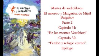 AUDIOLIBRO EL MAESTRO Y MARGARITA M BULGÁKOV CAPS 31 32 Y EPÍLOGO [upl. by Pendleton516]