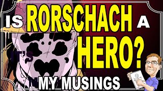 Rorschach is he really a HERO [upl. by Ardnik]