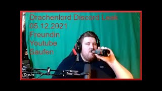 Drachenlord Discord Leak  05122021  Youtube Freundin Saufen Gaming [upl. by Nollat]