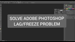 Solve Adobe Photoshop lagfreeze problem in 30sec [upl. by Ozkum]