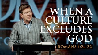 When a Culture Excludes God  Romans 12432  Gary Hamrick [upl. by Nonnairb]