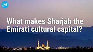 Sharjah A guide to the cultural capital of UAE [upl. by Atik]