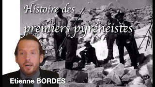 Histoire des premiers pyrénéistes  Etienne Bordes [upl. by Artimid724]