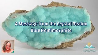 A Message from the Crystal Realm Blue Hemimorphite [upl. by Anemix]