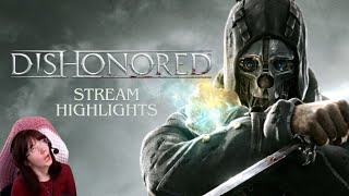 Dishonoured  Stream Highlights gaming dishonoreddefinitiveedition [upl. by Bartlet]