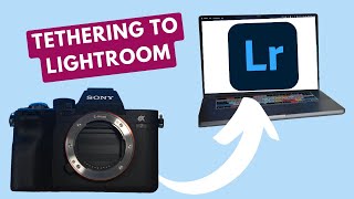 How to Connect and Use Sony Cameras for Tethering in Lightroom [upl. by Esile]