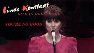 Linda Ronstadt  Youre No Good Live [upl. by Enaid]