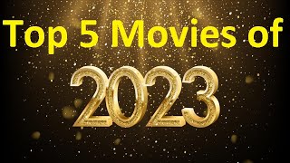 Top 5 Movies of 2023 2023 movie review film moviereview [upl. by Arykahs343]