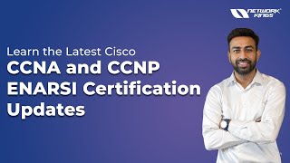 Learn the Latest Cisco CCNA and CCNP ENARSI Certification Updates [upl. by Dnar]