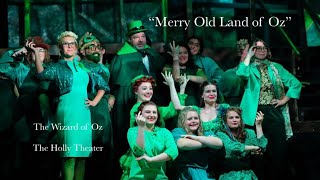 The Wizard of Oz  “Merry Old Land of Oz”  The Holly Theater [upl. by Karlik]