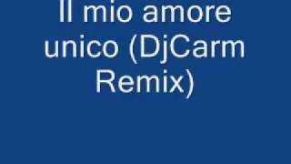 Il mio amore unico dj carm remix [upl. by Eisor]