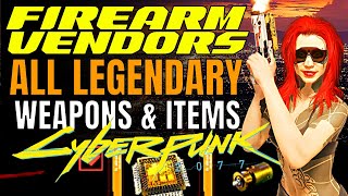 All Legendary Buys  Firearm Vendors  Cyberpunk 2077 [upl. by Holmes446]