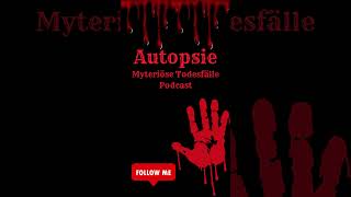 Autopsie  Mysteriöse Todesfälle Podcast truecrime [upl. by Vevine]