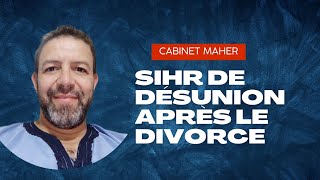 Le sihr de désunion va til être annulé si le divorce est prononcé [upl. by Cohdwell966]