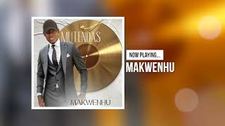 Mutendas  Makwenhu [upl. by Nhguavahs]