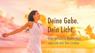 Deine Gabe  Dein Licht  Geführte Meditation mit Veit Lindau [upl. by Ardnassela421]