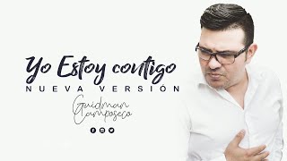 Yo estoy contigo  Guidman Camposeco [upl. by Leviram]