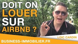 Doit on louer sur Airbnb  Location Saisonnière [upl. by Inatsed541]