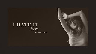 Taylor Swift  I Hate It Here Official Lyric Video [upl. by Mcdougall606]