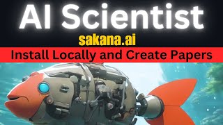 Install AI Scientist by Sakana AI Locally to Create Research Papers [upl. by Dyraj]