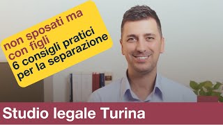 Non sposati con figli 6 cose da sapere prima di consultare un avvocato LAvv Turina consiglia [upl. by Northrop]