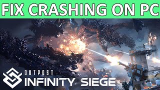 Fix Outpost Infinity Siege CrashingCrashes To DesktopCrash at Startup on PC [upl. by Ahsert]